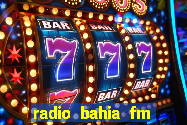 radio bahia fm 88.7 ao vivo ouvir